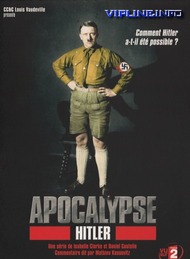 Апокалипсис: Гитлер / Apocalypse: Hitler Апокалипсис: Гитлер / Apocalypse: Hitler