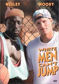 Белые не умеют прыгать / White Men Cant Jump Белые не умеют прыгать / White Men Cant Jump