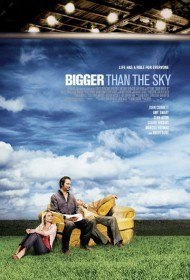 Больше, чем небо / Bigger Than the Sky (2005) Больше, чем небо / Bigger Than the Sky (2005)
