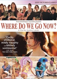 И куда мы теперь? / Et maintenant on va ou? / Where do we go now? И куда мы теперь? / Et maintenant on va ou? / Where do we go now?