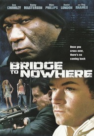 Мост в никуда / The Bridge to Nowhere Мост в никуда / The Bridge to Nowhere