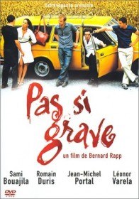 Не так серьезно / Pas si grave (2003) Не так серьезно / Pas si grave (2003)
