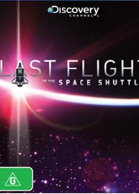 Последний полет шаттла / Last Flight of the Space Shuttle (2011) Последний полет шаттла / Last Flight of the Space Shuttle (2011)