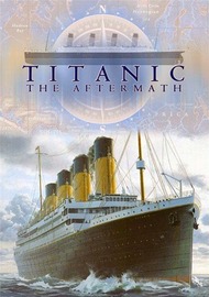 Титаник: После трагедии / Titanic: The Aftermath Титаник: После трагедии / Titanic: The Aftermath