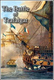Трафальгарское сражение / The Battle of Trafalgar Трафальгарское сражение / The Battle of Trafalgar