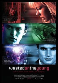 Тупая школота / Wasted on the Young Тупая школота / Wasted on the Young
