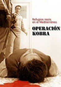 Убежище нацистов в средиземноморье. Тайная операция Кобра (2008) Убежище нацистов в средиземноморье. Тайная операция Кобра (2008)