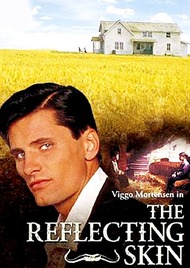 Зеркальная кожа / The Reflecting Skin Зеркальная кожа / The Reflecting Skin